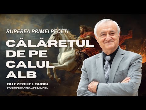 S10 Ruperea primei peceți - Călărețul de pe calul alb. Apocalipsa 6:1-2. Cu pastorul Ezechel Suciu