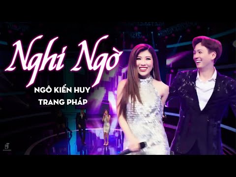 NGHI NGỜ - Ngô Kiến Huy ft. Trang Pháp