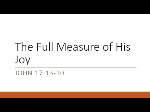 John 17:13-19 | The Full Measure of His Joy