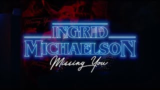 Ingrid Michaelson - Missing You (Official Lyric Video)