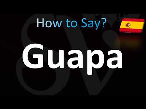 How to Pronounce ''Guapa'' (Spanish)
