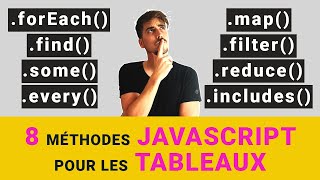 8 méthodes javascript pour les tableaux à connaître absolument !