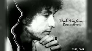 Bob Dylan - The Girl I Left Behind (Remastered by RS 23)