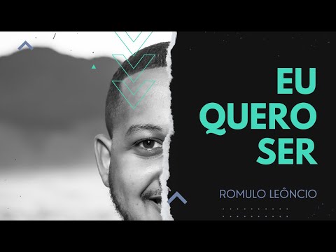 Eu Quero Ser - Romulo Leôncio