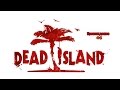 Dead Island Прохождение на русском Часть 6 Город Морсби 