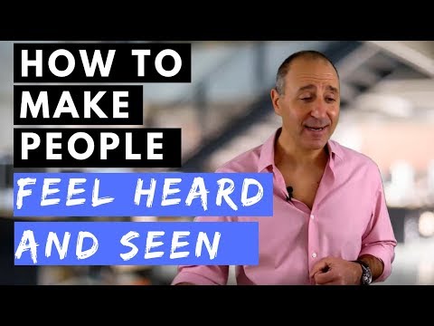 HOW TO MAKE PEOPLE FEEL HEARD AND SEEN