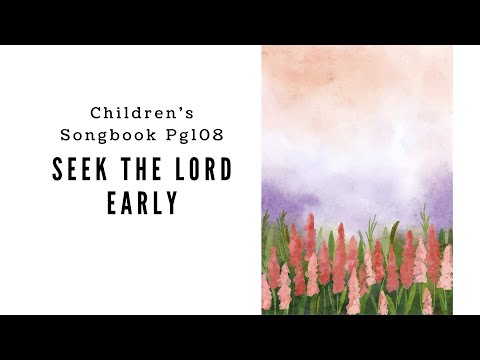 Seek the Lord Early | LDS Primary Song Sing Along