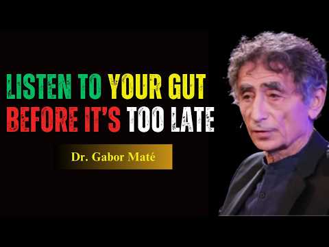 This Is Why You Should Always Trust Your Gut | Dr. Gabor Maté