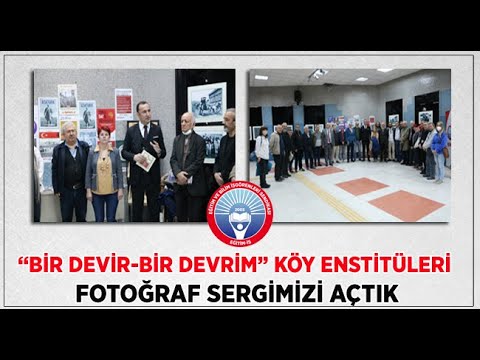 “BİR DEVİR-BİR DEVRİM” KÖY ENSTİTÜLERİ FOTOĞRAF SERGİMİZİ AÇTIK | EĞİTİM İŞ
