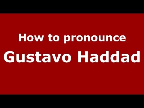 How to pronounce Gustavo Haddad (Brazilian/Portuguese) - PronounceNames.com