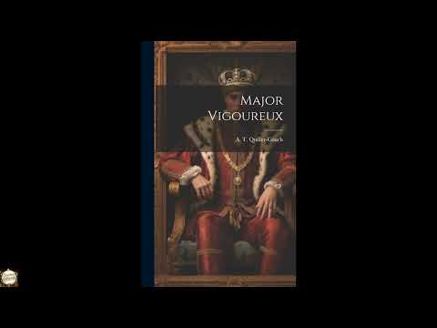 Major Vigoureux by Arthur Quiller-Couch — free full audiobook