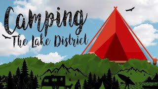 Camping in the Lake District | Travel Vlog ☀