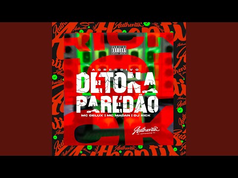 Agressivo Detona Paredão (feat. Mc Delux & MC Madan)