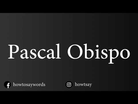 How To Pronounce Pascal Obispo