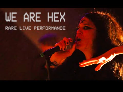 We Are Hex - Live Performance