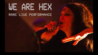 We Are Hex - Live Performance