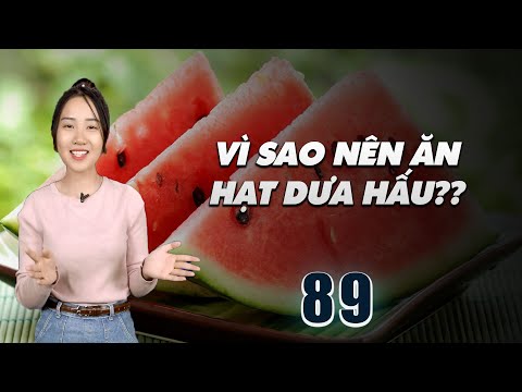 Vì sao NÊN ăn HẠT DƯA HẤU? Cafe Số #89
