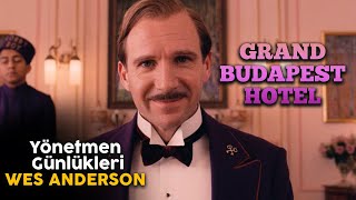 GRAND BUDAPEST HOTEL // Yönetmen Günlükleri: Wes Anderson