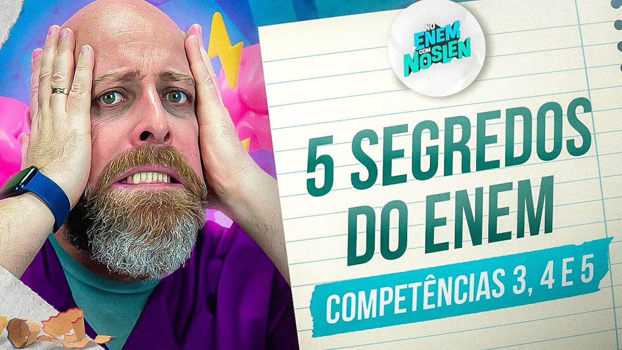 5 segredos que o ENEM NÃO quer que você SAIBA-Competências 3, 4 e 5 [Professor Noslen]#enem #redação