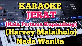 Download lagu Karaoke JERAT - Harvey Malaiholo - Nada Wanita mp3 Download lagu Karaoke JERAT - Harvey Malaiholo - Nada Wanita mp3