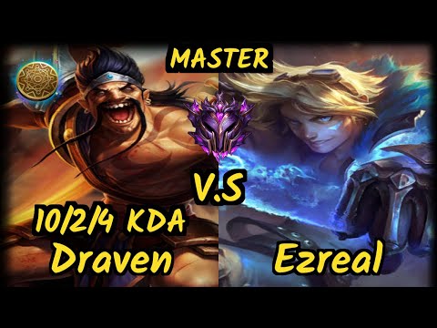 S04 Sedrion (DRAVEN) vs EZREAL - 10/2/4 KDA BOTTOM ADC GAMEPLAY - EUW Ranked MASTER