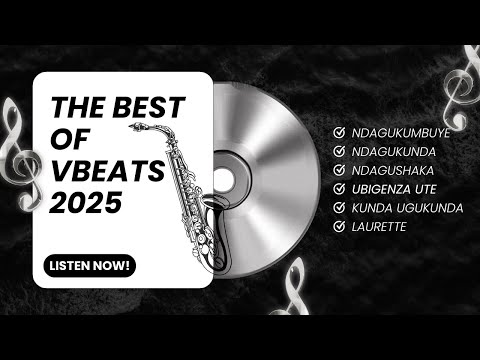 RWANDAN SOULFUL SAXOPHONE PLAYLIST - THE BEST OF VBEATS 2025