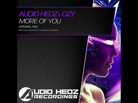 Audio Hedz & Ozy - More Of You [OUT NOW]