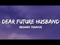 Meghan Trainor - Dear Future Husband (Lyrics)