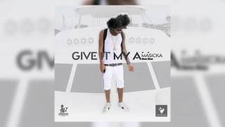 Masicka Give It My All (Raw) June 2017