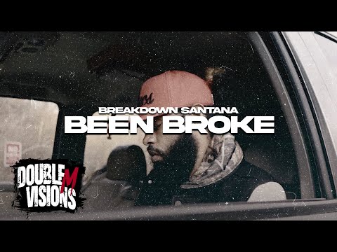 Breakdown Santana - Been Broke | Directed By @DoubleMVisions