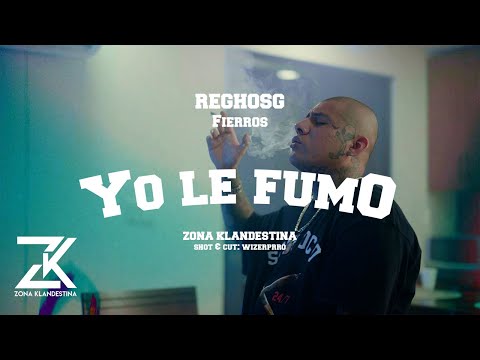 ElReghosg ft. Fierros Mancilla - Yo Le Fumo