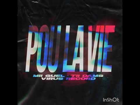 MII GUEL FT TII DAMS - POU LA VIE .