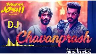 Tere  chumme me chavanprash hai song