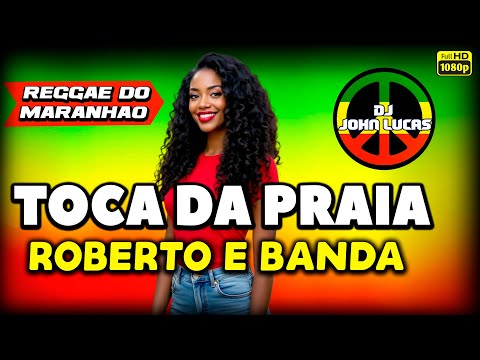 MELÔ DE TOCA DA PRAIA - Lindo Reggae 2025 - Reggae Internacional - Reggae Do Maranhão - Reggae Remix