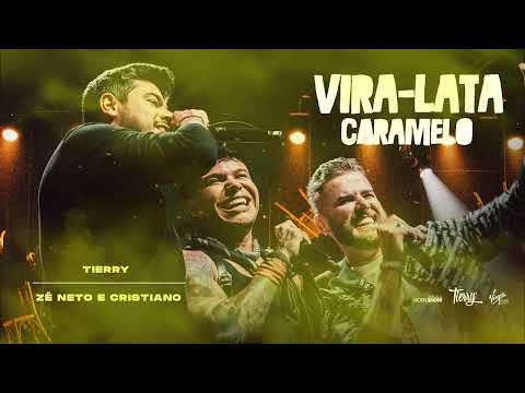 Tierry part. Zé Neto e Cristiano – VIRA–LATA CARAMELO