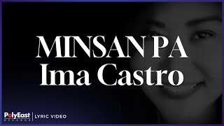 Ima Castro - Minsan Pa (Official Lyric Video)