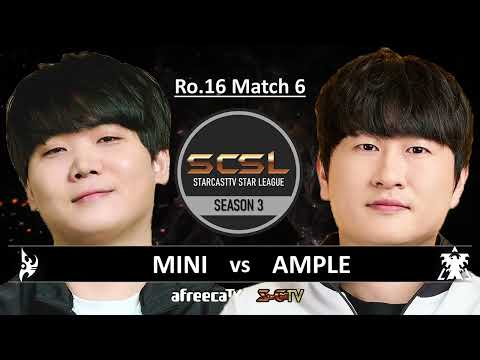 [ENG] SCSL S3 Ro.16 Match 6 (Mini vs Ample) - StarCastTV English
