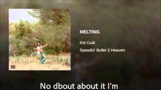 Melting - Kid Cudi (lyrics on screen)