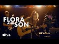 Eve Hewson & Orén Kinlan — “High Life” (Full Song) | Flora and Son | Apple TV+
