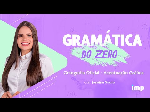 [AULA 01] Gramática do Zero: Ortografia Oficial - Acentuação Gráfica com professora Janaína Souto