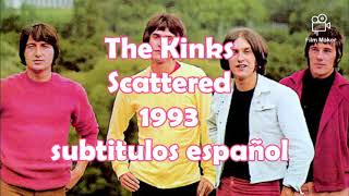 The Kinks scattered  1993 subtitulos español