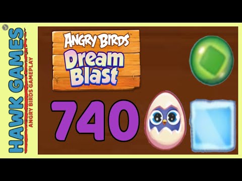 Angry Birds Dream Blast Level 740 Hard - Walkthrough, No Boosters