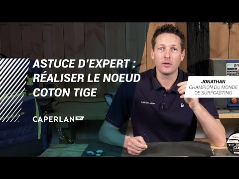 ASTUCE D'EXPERT : RÉALISER LE NŒUD COTON TIGE | CAPERLAN SW