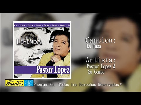 La Tusa - Pastor Lopez Y Su Combo | Discos Fuentes