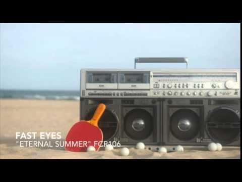 Fast Eyes- Eternal Summer