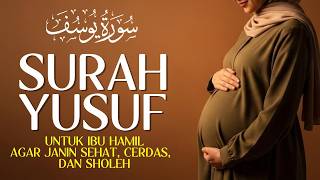 Download lagu Surah YUSUF Merdu untuk Ibu Hamil agar Janin Sehat dan Cerdas mp3