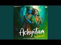 Achyutam Keshavam