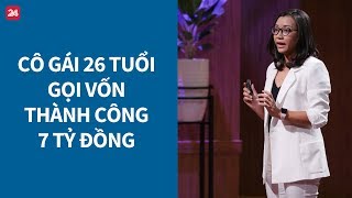 Shark Tank Việt Nam tập 1: Cô gái 26 tuổi 