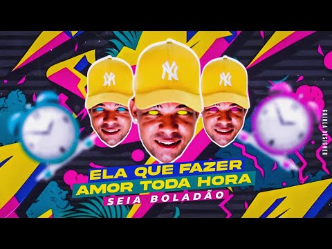 MC SEIA BOLADÃO - ELA QUER FAZER AMOR TODA HORA - REMIX BREGA FUNK