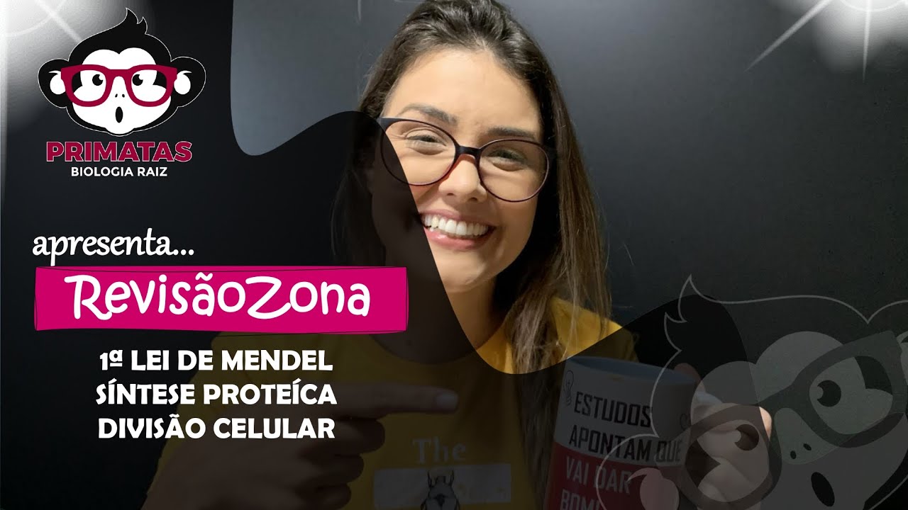 RevisãoZona | Parte III: Síntese Proteica / Divisão Celular / Leis de Mendel 🐵📚